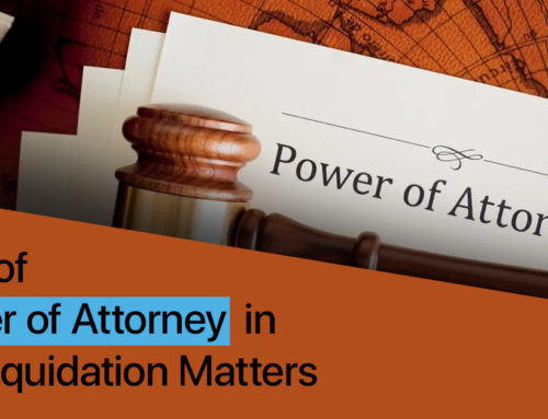 Role of Power of Attorney in UK Liquidation Matters